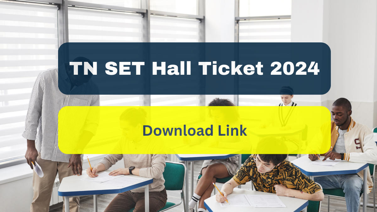 TN SET Hall Ticket 2024, Download E-Hall Ticket