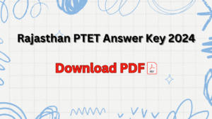 PTET Answer Key 2024 Out (Soon) Direct Download Link