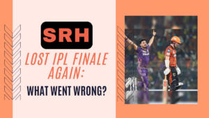 SRH Lost IPL Finale Again What Went Wrong