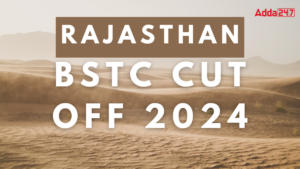 Rajasthan BSTC Cut Off Marks 2024, BSTC Merit List