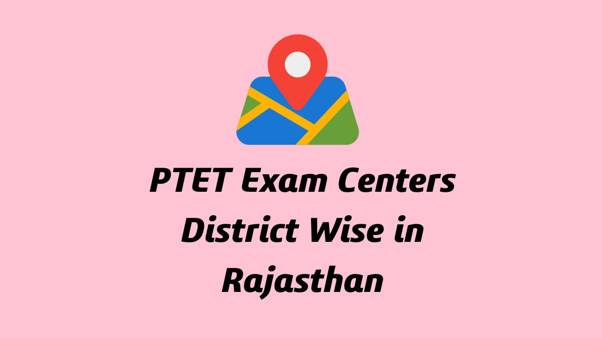 PTET Exam Centers District Wise in Rajasthan