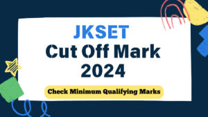 JKSET Cut Off Marks 2024, Minimum Qualifying Marks