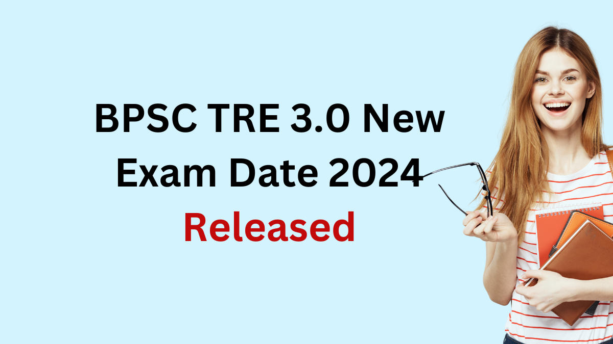 BPSC TRE 3.0 New Exam Date 2024 Released