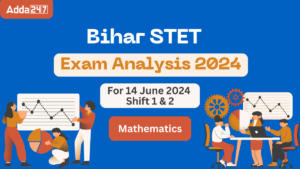 Bihar STET Exam Analysis 2024 For 14 June 2024 Shift 1 & 2