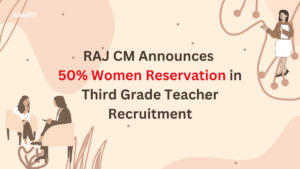 Rajasthan CM Announces 50% Women Reservation in Third Grade Teacher Recruitment