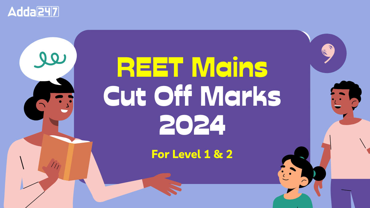 REET Mains Cut Off Marks 2024