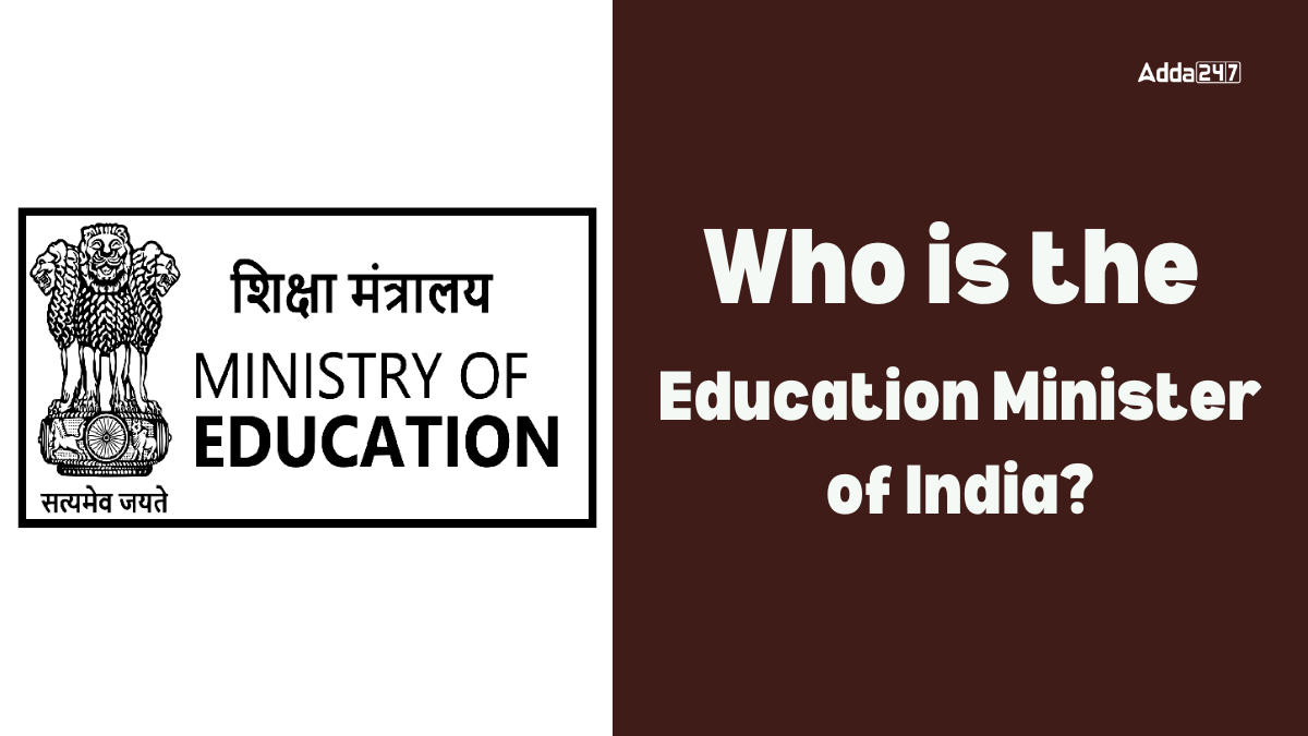 Who is the Education Minister of India