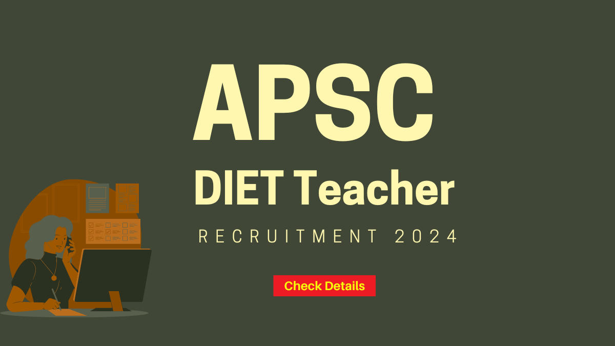 APSC DIET Teacher Recruitment 2024