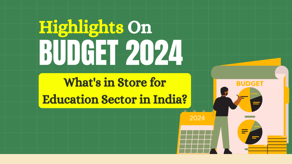 Highlights on Budget 2024 What's in Store for Education Sector in India