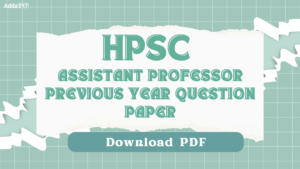 HPSC Assistant Professor Previous Year Question Paper