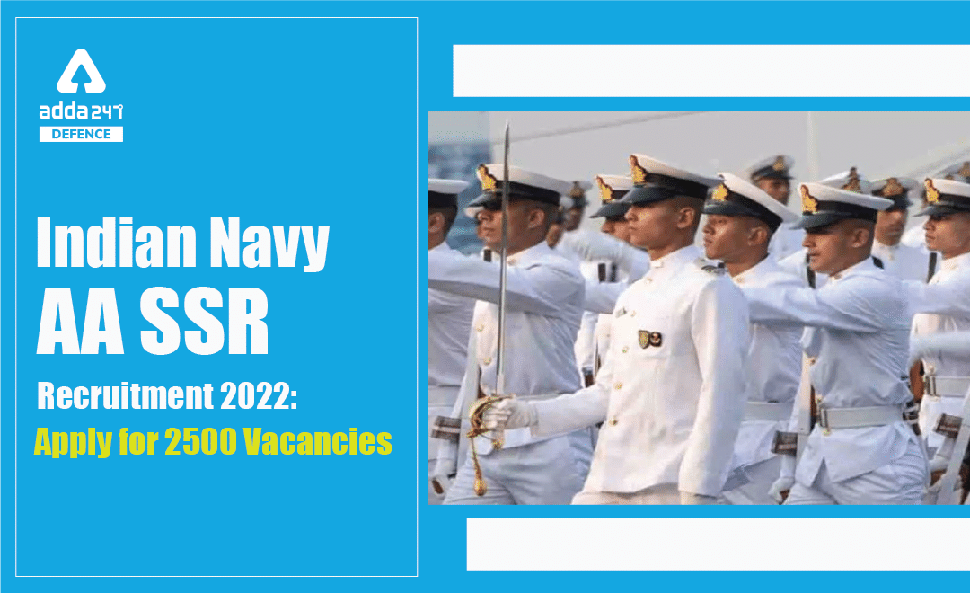Indian Navy SSR AA Recruitment 2022 Notification Out, Direct Link to Apply Online for 2500 Vacancies_20.1
