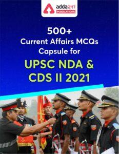 500 + Current Affairs MCQs Capsule for UPSC NDA & CDS II 2021_2.1