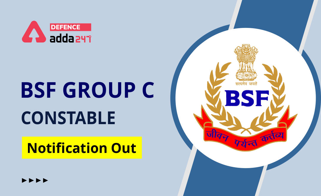 BSF Group C Constable Notification Out