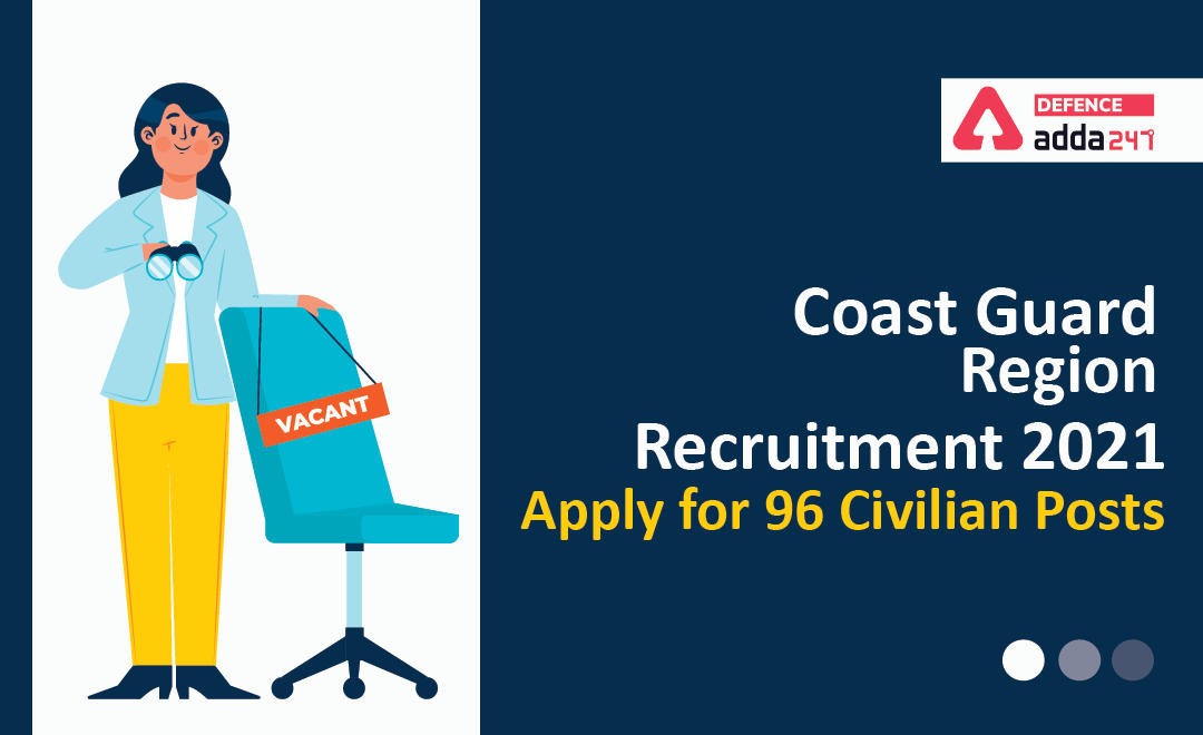 Coast Guard Region Recruitment Apply for 96 Civilian Posts-01