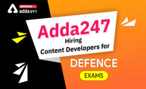 Adda247 Hiring Content Developers for Defence Exams