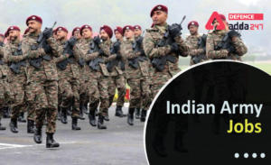 Indian Army Jobs 2024, Get Latest Defence Job Alert