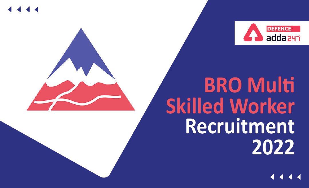 BRO Multi Skilled Worker Recruitment 2022, Last Day to Apply for 302 Vacancies_20.1