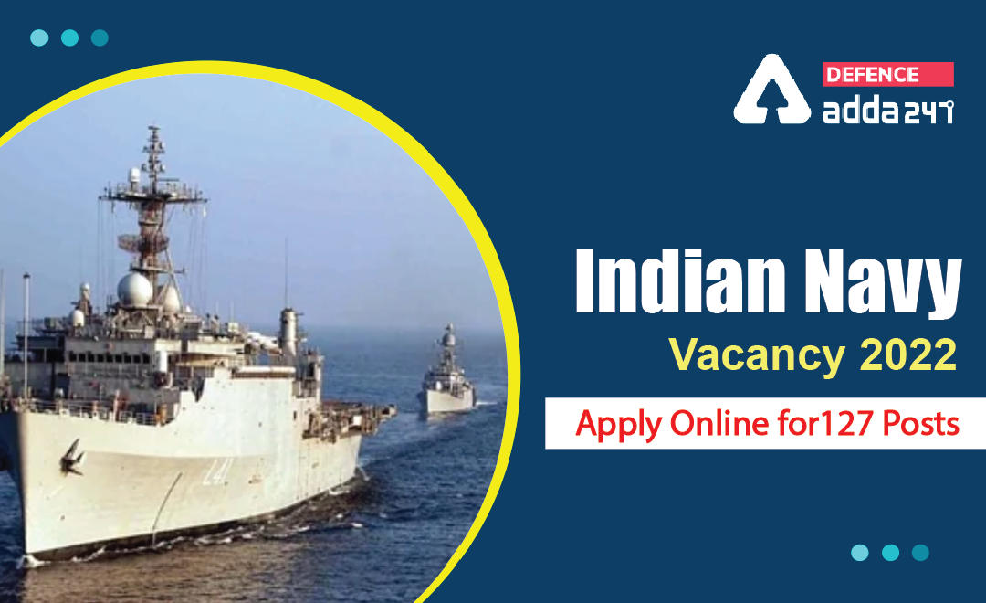 Indian Navy Vacancy 2022, Apply Online for 127 Posts_20.1