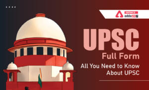 UPSC-Full-Form-All-You-Need-to-Know-About-UPSC-01