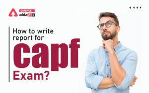 How to Write Report for CAPF 2022