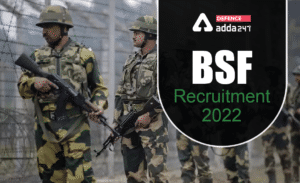 BSF Sub Inspector and Head Constable (Ministerial) Notification 2022