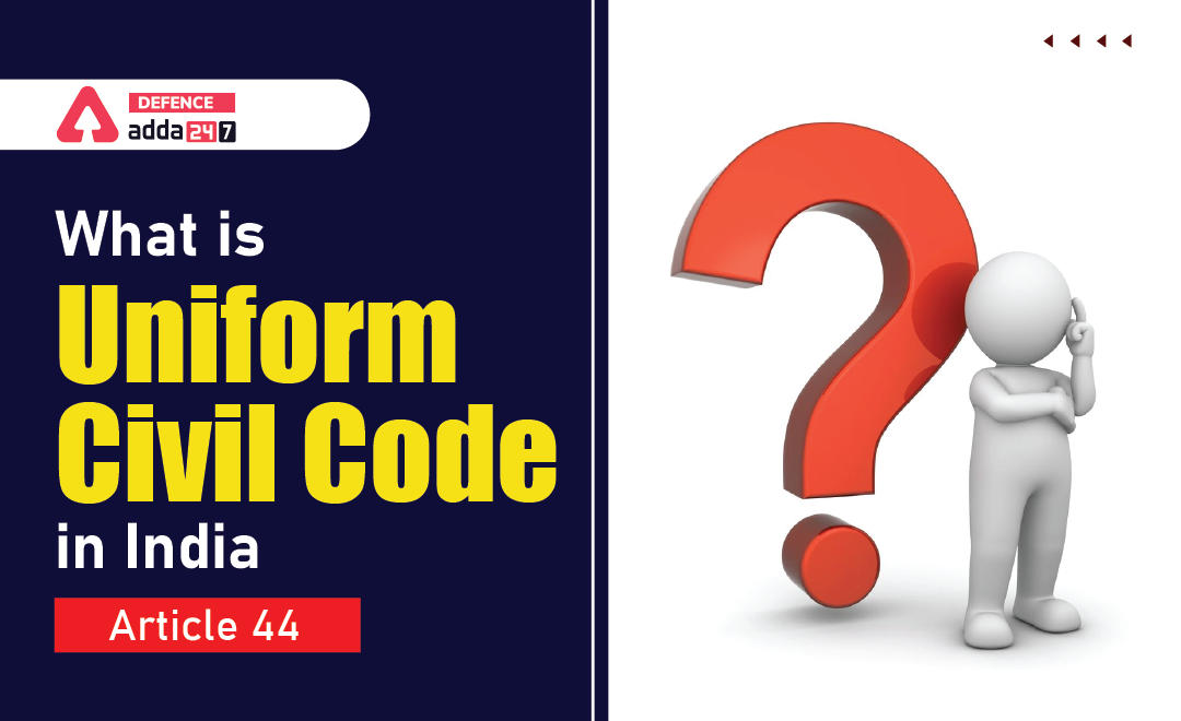 What is Uniform Civil Code in India, Article 44_20.1