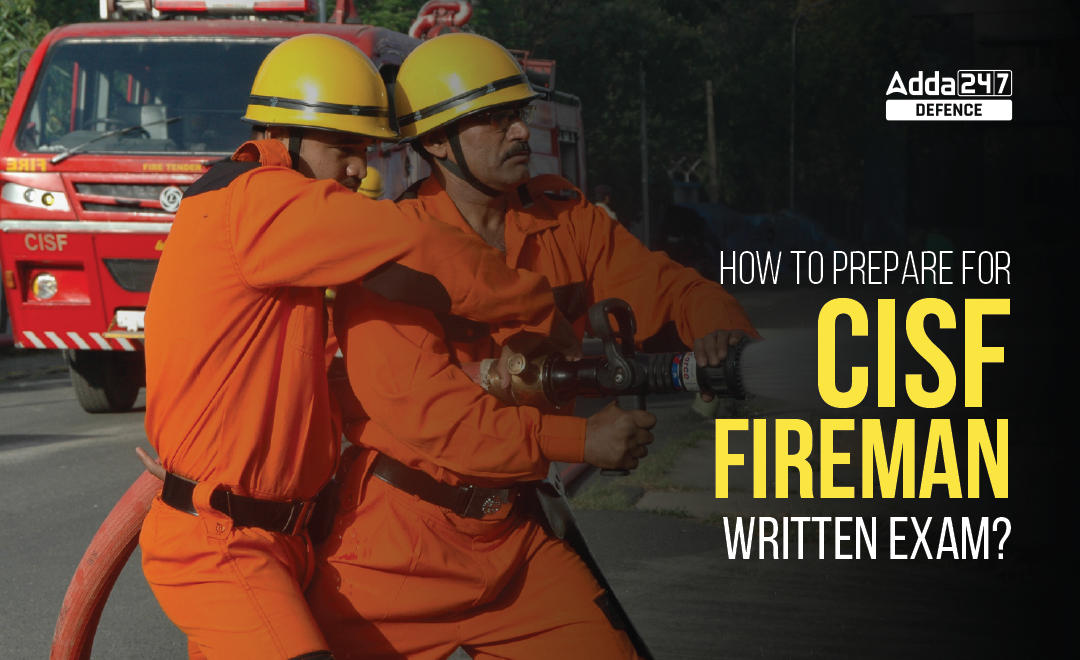 How to Prepare for CISF Fireman Written Exam? Check Complete Strategy_20.1