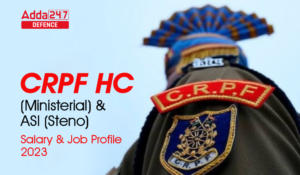 CRPF-HC-Ministerial-ASI-Steno-Salary-Job-Profile-2023
