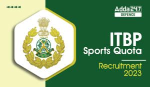 ITBP Sports Quota Recruitment 2023 Notification Out for Constable Posts