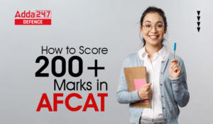 How to Score 200+ Marks in AFCAT?