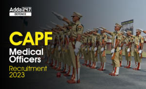 CAPF Medical Officers Recruitment 2023, Apply for 297 Posts