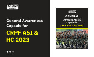 General Awareness Capsule for CRPF ASI & HC 2023