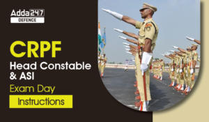 CRPF Head Constable & ASI Exam Day Instructions