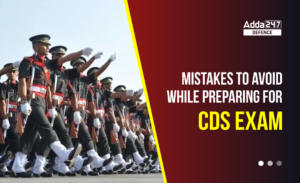 Mistakes to Avoid while Preparing for CDS Exam