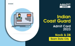 Indian Coast Guard Navik GD 2023 Exam Date & City