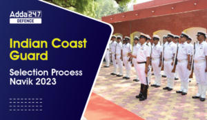 Indian Coast Guard Selection process 2023