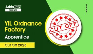 YIL Ordnance Factory Apprentice Cut Off 2023, Check Merit List Here