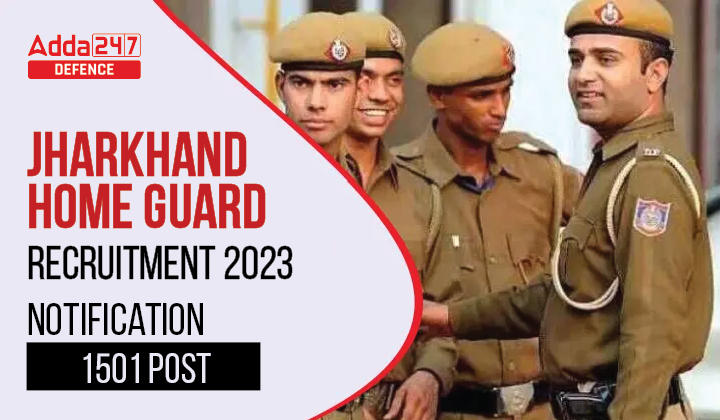 Jharkhand Home Guard Recruitment 2023 Notification 1501 Post-01