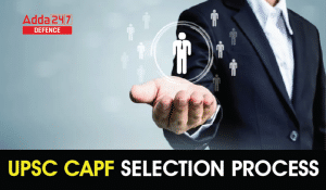 UPSC-CAPF-Selection-Process