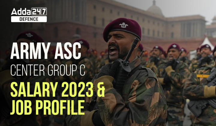 Army ASC Center Group C Salary 2023 and Job Profile_20.1