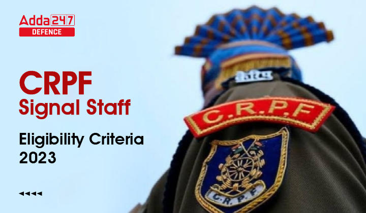 CRPF-Signal-Staff-Eligibility-Criteria-2023