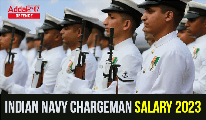 Indian Navy Chargeman Salary 2023 and Job profile_20.1