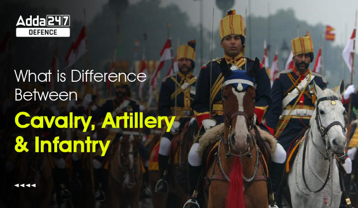What is difference between Cavalry, Artillery and Infantry?_20.1