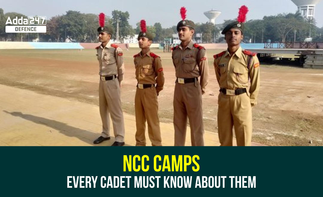 7 NCC Camps Every Cadet Must Know About Them_20.1