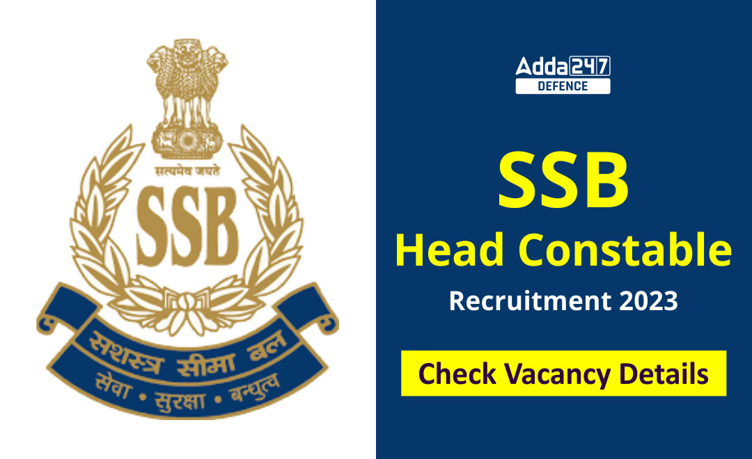 SSB Head Constable Recruitment 2023, Apply Form for 914 Vacancy_20.1