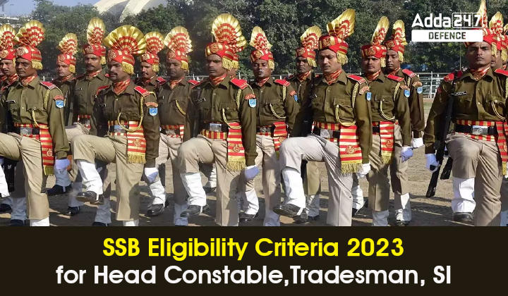 SSB-Eligibility-Criteria-2023-for-Head-ConstableTradesman-SI-