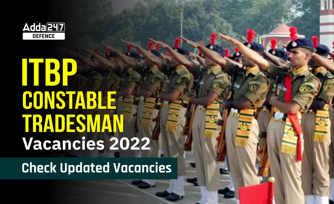 ITBP Constable Tradesman Vacancies 2022, Check Updated Vacancies
