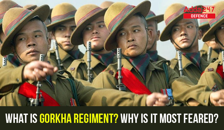What is Gorkha Regiment Why is it Most Feared?
