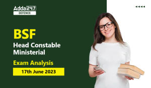 BSF Head Constable Ministerial Exam Analysis 17th June 2023