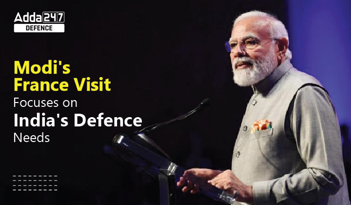 Modi's France Visit Focuses on India's Defence Needs